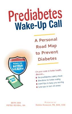 Prediabetes Wake-Up Call: A Personal Road Map To Prevent Diabetes
