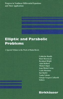 Elliptic And Parabolic Problems: A Special Tribute to the Work of Haim Brezis