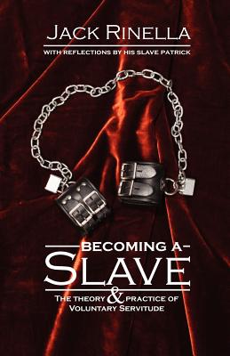 Becoming a Slave: The Theory and Practice of Voluntary Servitude