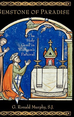 Gemstone of Paradise: The Holy Grail in Wolfram’s Parzival