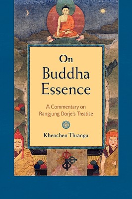 On Buddha Essence: A Commentary on Ranjung Dorje’s Treatise