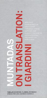 Muntadas On Translation: I Giardini/Stand by/Listening/Warning/La mesa de negociacion II/On View/The Interview/The bookstore/El