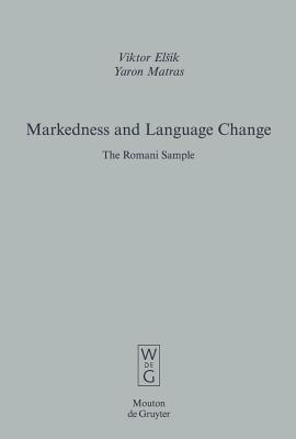 Markedness And Language Change: The Romani Sample