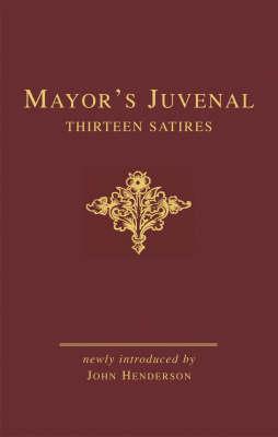 Mayor’s Juvenal Thirteen Satires