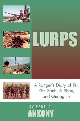 Lurps: A Ranger’s Diary of Tet, Khe Sanh, a Shau, And Quang Tri