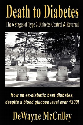 Death to Diabetes: The 6 Stages of Type 2 Diabetes Control & Reversal