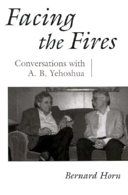Facing the Fires: Conversations With A.B. Yehoshua