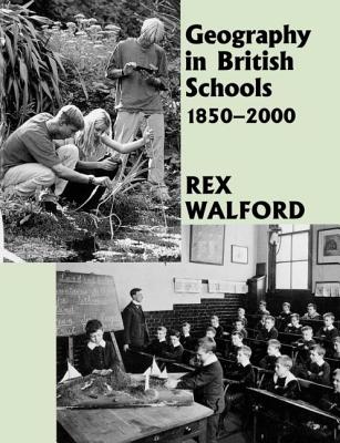 Geography in British Schools 1850-2000: Making a World of Difference