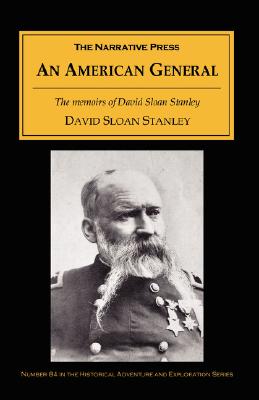 An American General: The Memoirs of David Sloan Stanley