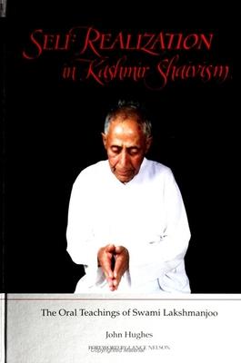Self Realiz Kashmir Sha: The Oral Teachings of Swami Lakshmanjoo