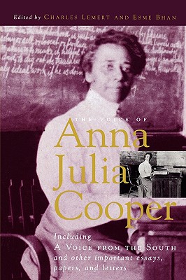 The Voice of Anna Julia Cooper: Including a Voice from the South and Other Important Essays, Papers, and Letters
