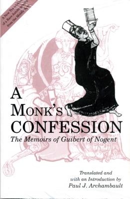 A Monk’s Confession: The Memoirs of Guibert of Nogent
