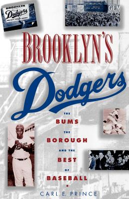 Brooklyn’s Dodgers: The Bums, the Borough, and the Best of Baseball, 1947-1957