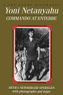Yoni Netanyahu: Commando at Entebbe