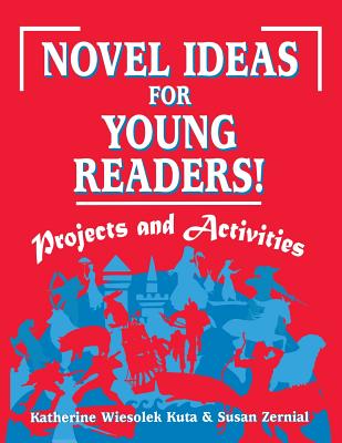 Novel Ideas for Young Readers!: Projects and Activities