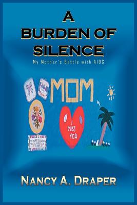 A Burden Of Silence: My Mother’s Battle With AIDS