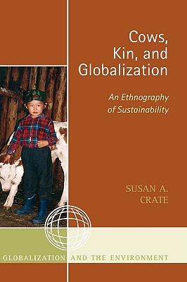 Cows, Kin And Globalization: An Ethnography of Sustainability