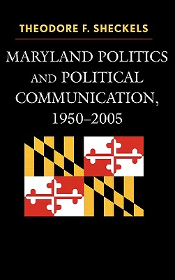 Maryland Politics And Political Communication 1950-2006