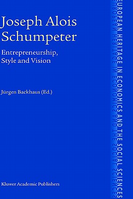 Joseph Alois Schumpeter: Entrepreneurship, Style and Vision