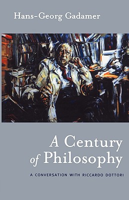 A Century of Philosophy: Hans Georg Gadamer in Conversation with Riccardo Dottori