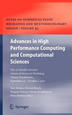 Advances in High Performance Computing And Computational Sciences: The 1st Kazakh-german Advanced Research Workshop, Almaty, Kaz