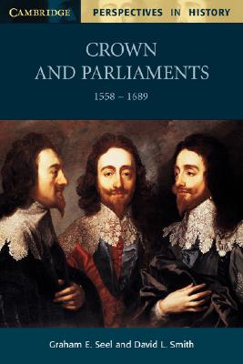 Crown and Parliament 1588-1689