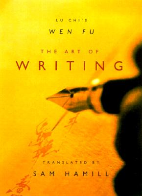 The Art of Writing: Lu Chi’s Wen Fu