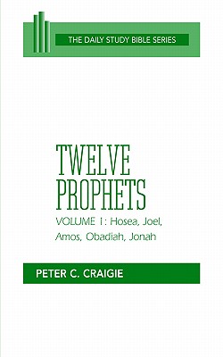 Twelve Prophets, Volume 1, Revised Edition: Hosea, Joel, Amos, Obadiah, and Jonah