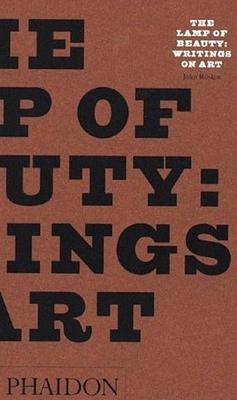 The Lamp of Beauty: Writings on Art