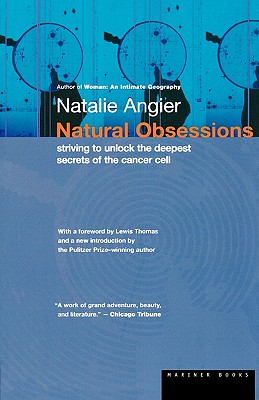 Natural Obsessions: Striving to Unlock the Deepest Secrets of the Cancer Call