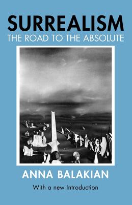 Surrealism: The Road to the Absolute