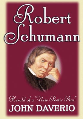 Robert Schumann: Herald of a ”New Poetic Age”