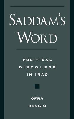 Saddam’s Word: Political Discourse in Iraq