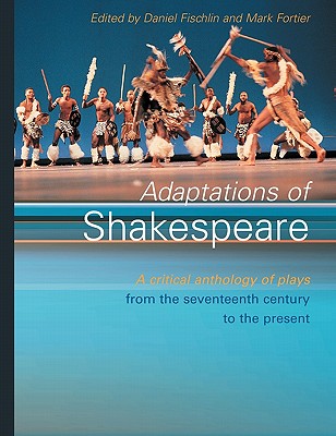 Adaptations of Shakespeare: A Critical Anthology
