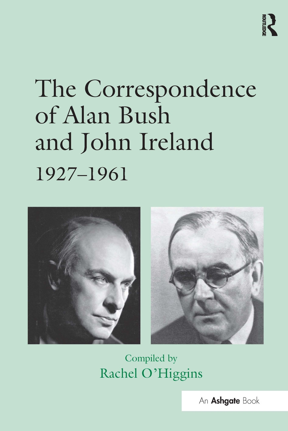 The Correspondence of Alan Bush And John Ireland: 1927-1961