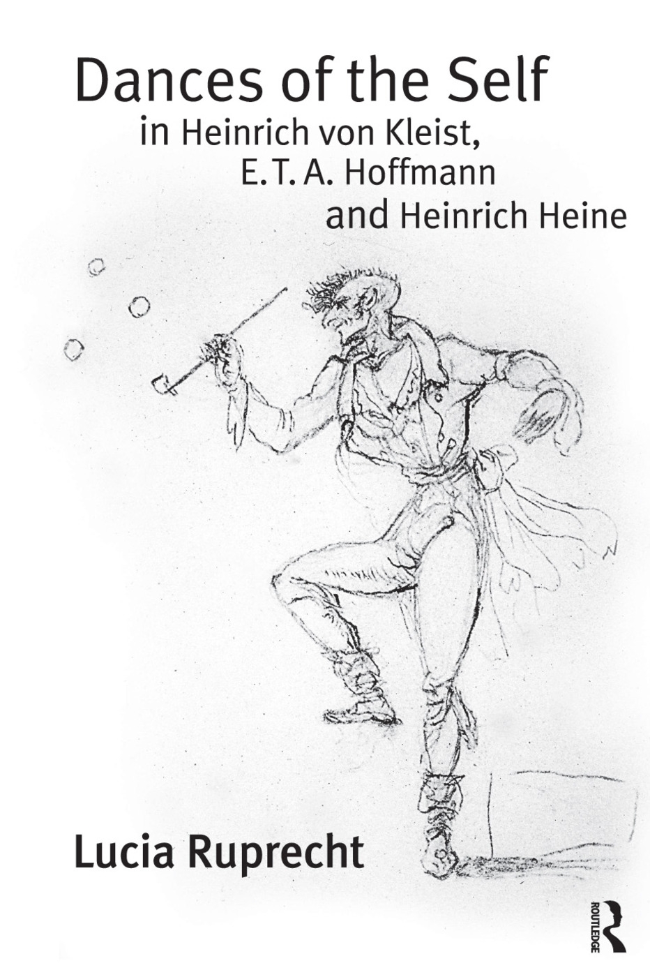 Dances of the Self in Heinrich Von Kleist, E. T. A. Hoffmann and Heinrich Heine