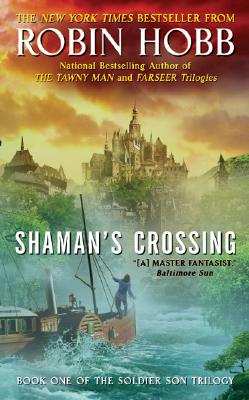Shaman’s Crossing: Book One of the Soldier Son Trilogy