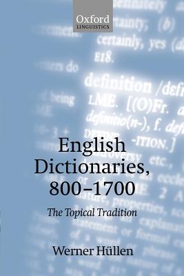 English Dictionaries 800-1700: The Topical Tradition