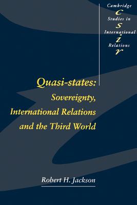Quasi-States: Sovereignty, International Relations, and the Third World