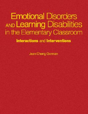 Emotional Disorders & Learning Disabilities in the Elementary Classroom: Interactions and Interventions