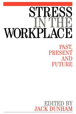 Stress in the Workplace: Past, Present and Future