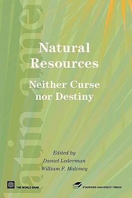 Natural Resources, Neither Curse Nor Destiny: Neither Curse Nor Destiny