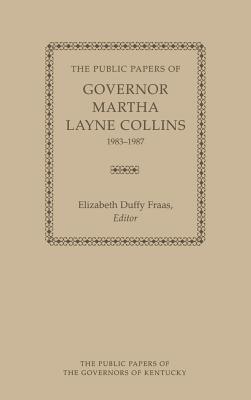 The Public Papers of Governor Martha Layne Collins: 1983-1987