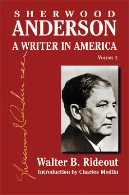 Sherwood Anderson: A Writer in America