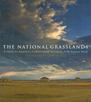 The National Grasslands: A Guide to America’s Undiscovered Treasures