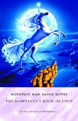 Mountain Man Dance Moves: The Mcsweeney’s Book of Lists