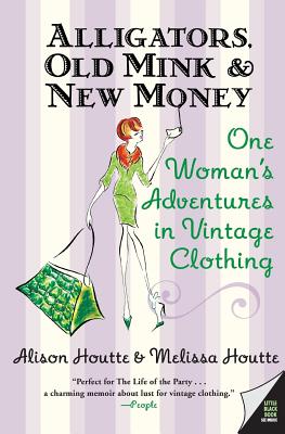 Alligators, Old Mink & New Money: One Woman’s Adventures in Vintage Clothing