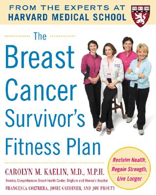 The Breast Cancer Survivor’s Fitness Plan: Reclaim Health, Regain Strength, Live Longer