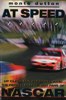 At Speed: Up Close and Personal With People, Places, and Fans of Nascar