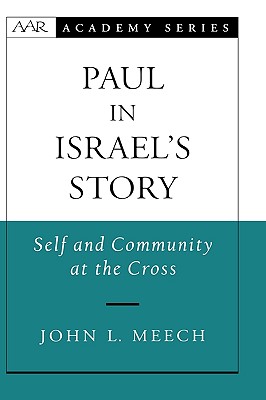 Paul in Israel’s Story: Self And Community at the Cross